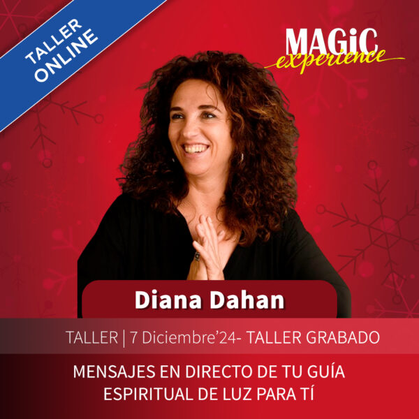 Taller | MENSAJES EN DIRECTO DE TU GUÍA ESPIRITUAL DE LUZ PARA TÍ - Diana Dahan